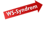WS-Syndrom